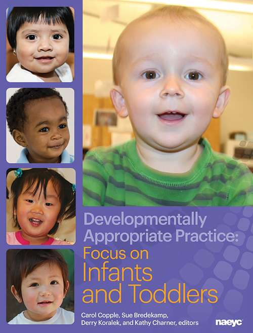 Book cover of Developmentally Appropriate Practice: Focus on Infants and Toddlers