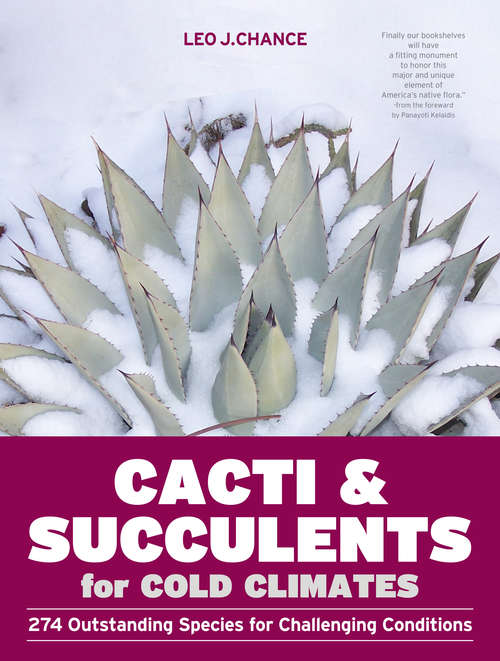 Book cover of Cacti and Succulents for Cold Climates: 274 Outstanding Species for Challenging Conditions