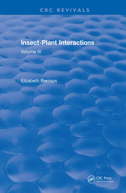 Book cover of Insect-Plant Interactions: Volume IV (CRC Press Revivals #1)