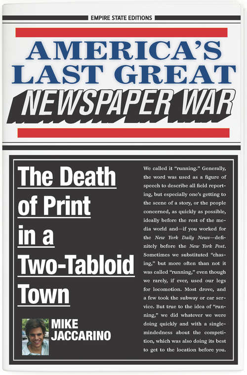 Book cover of America's Last Great Newspaper War: The Death of Print in a Two-Tabloid Town