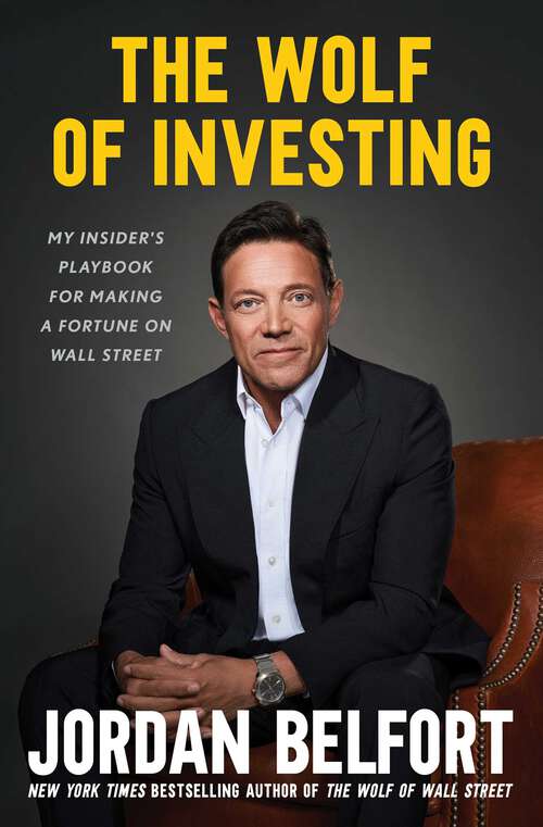 Book cover of The Wolf of Investing: My Insider's Playbook for Making a Fortune on Wall Street