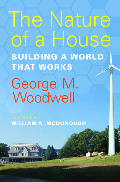 Book cover of The Nature of a House: Building a World that Works (2)