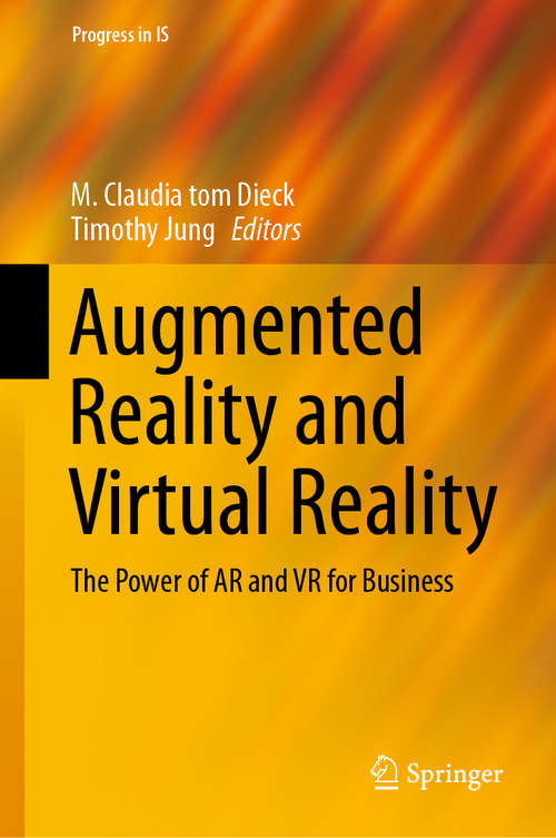 Book cover of Augmented Reality and Virtual Reality: Empowering Human, Place And Business (Progress in IS)