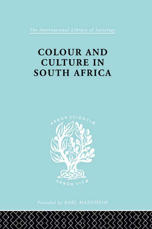 Book cover of Colour and Culture in South Africa (International Library of Sociology)