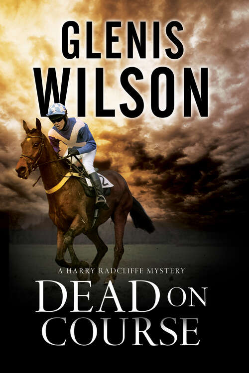 Book cover of Dead on Course: A Contemporary Horse Racing Mystery (The Harry Radcliffe Mysteries #2)