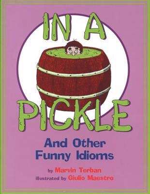 Book cover of In a Pickle and Other Funny Idioms