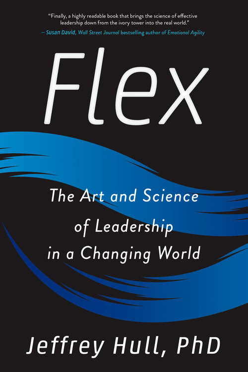 Book cover of Flex: The Art and Science of Leadership in a Changing World