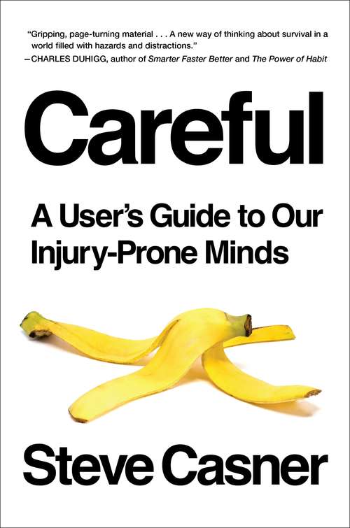 Book cover of Careful: A User's Guide to Our Injury-Prone Minds