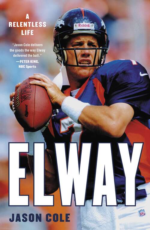 Book cover of Elway: A Relentless Life