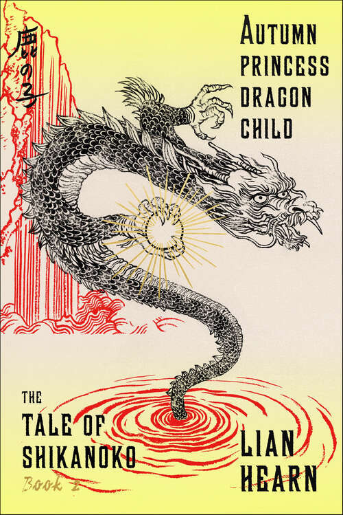 Book cover of Autumn Princess, Dragon Child: Book 2 In The Tale Of Shikanoko (The Tale of Shikanoko #2)