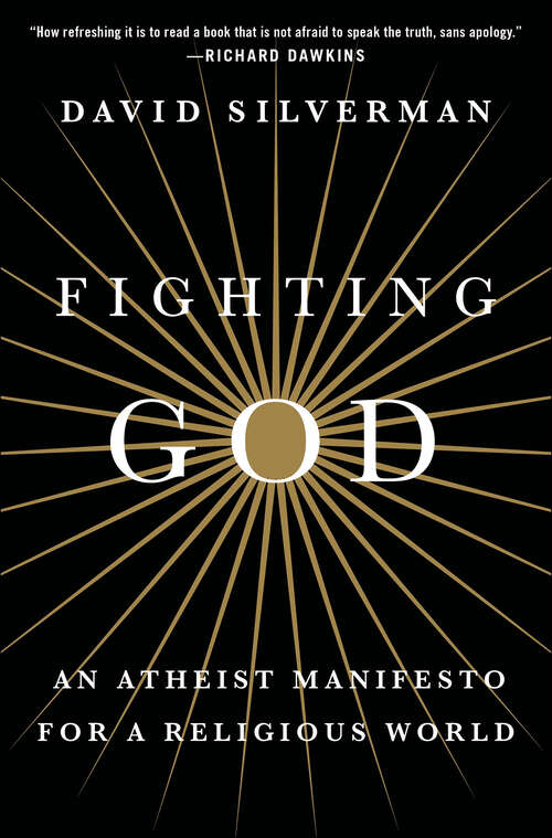 Book cover of Fighting God: An Atheist Manifesto for a Religious World