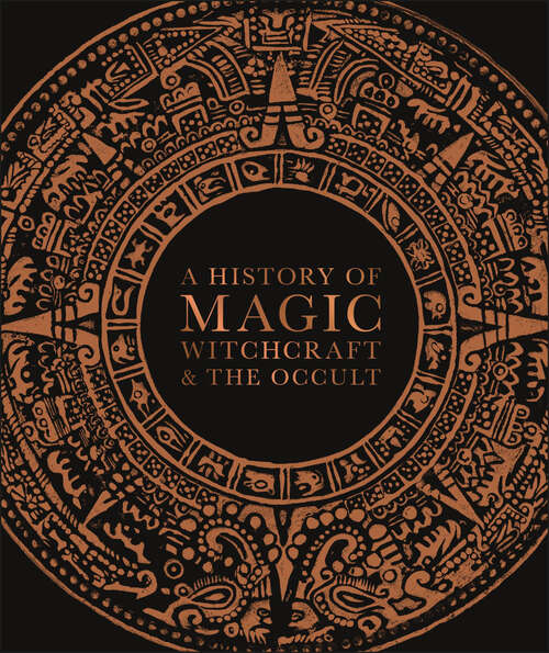 Book cover of A History of Magic, Witchcraft, and the Occult (DK A History of)