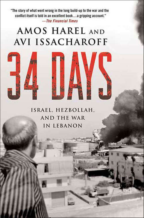 Book cover of 34 Days: Israel, Hezbollah, and the War in Lebanon