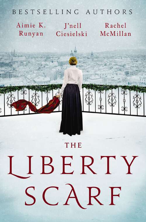 Book cover of The Liberty Scarf: A Story of Three Women, One War, and a Scarf That Binds Them Together