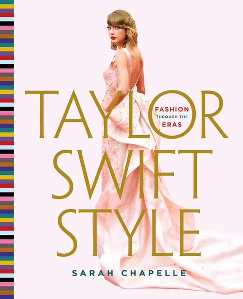 Book cover of Taylor Swift Style: Fashion Through the Eras