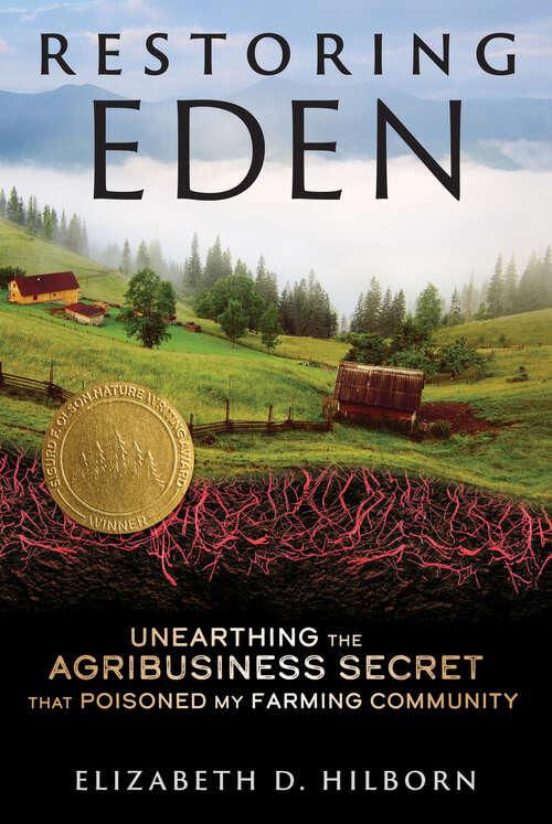 Book cover of Restoring Eden: Unearthing the Agribusiness Secret That Poisoned My Farming Community