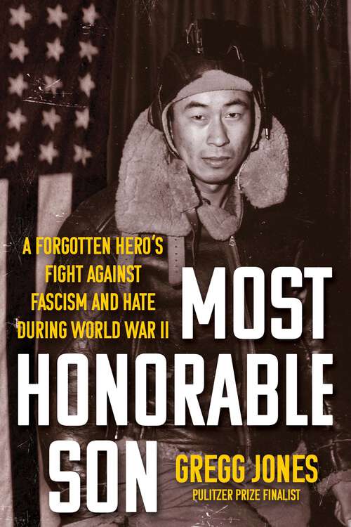 Book cover of Most Honorable Son: A Forgotten Hero's Fight Against Fascism and Hate During World War II