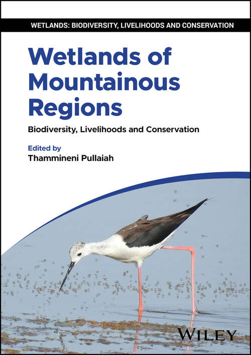 Book cover of Wetlands of Mountainous Regions: Biodiversity, Livelihoods and Conservation (Wetlands: Biodiversity, Livelihoods and Conservation)