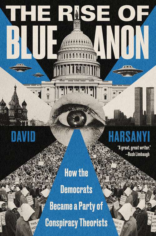 Book cover of The Rise of BlueAnon: How the Democrats Became a Party of Conspiracy Theorists