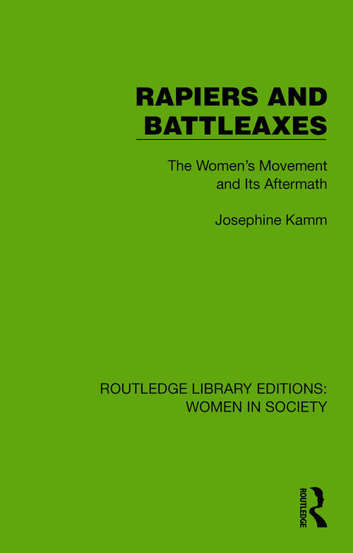 Book cover of Rapiers and Battleaxes: The Women's Movement and Its Aftermath (Routledge Library Editions: Women in Society)