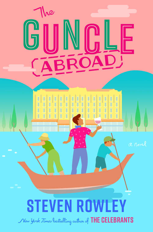 Book cover of The Guncle Abroad (THE GUNCLE #2)