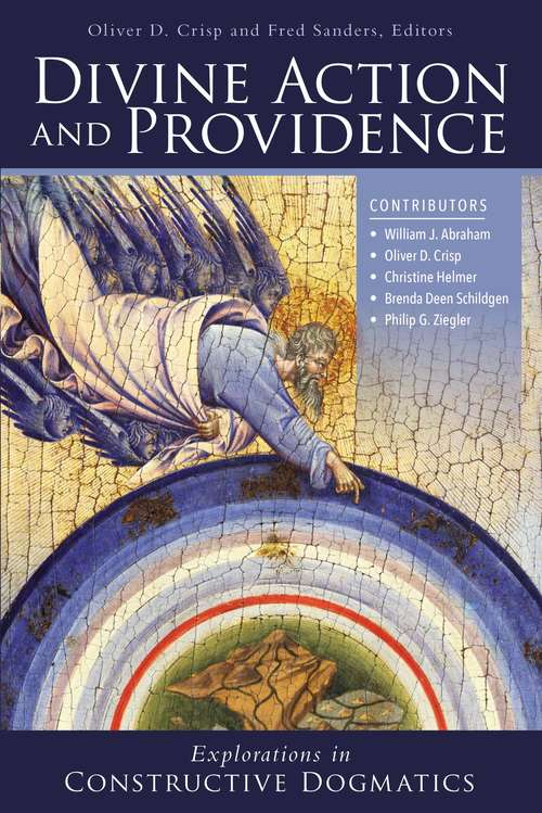 Book cover of Divine Action and Providence: Explorations in Constructive Dogmatics (Los Angeles Theology Conference Series)