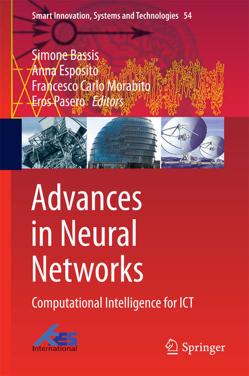 Book cover of Advances in Neural Networks: Computational Intelligence for ICT (Smart Innovation, Systems and Technologies #54)