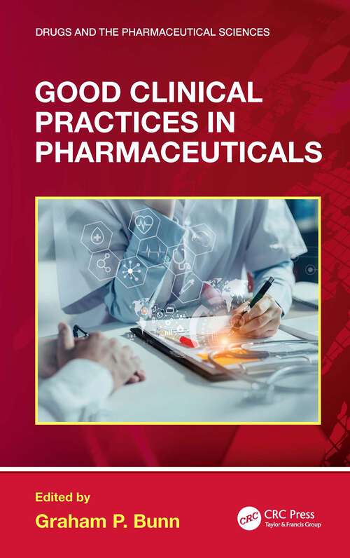 Book cover of Good Clinical Practices in Pharmaceuticals (Drugs and the Pharmaceutical Sciences)