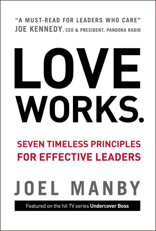 Book cover of Love Works: Seven Timeless Principles for Effective Leaders