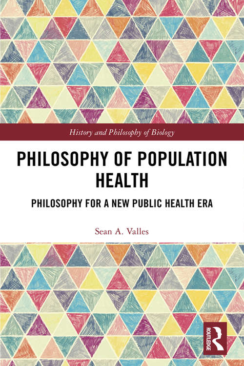 Book cover of Philosophy of Population Health: Philosophy for a New Public Health Era (History and Philosophy of Biology)