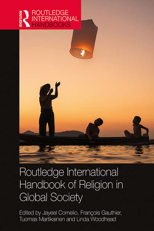 Book cover of Routledge International Handbook of Religion in Global Society (Routledge International Handbooks)