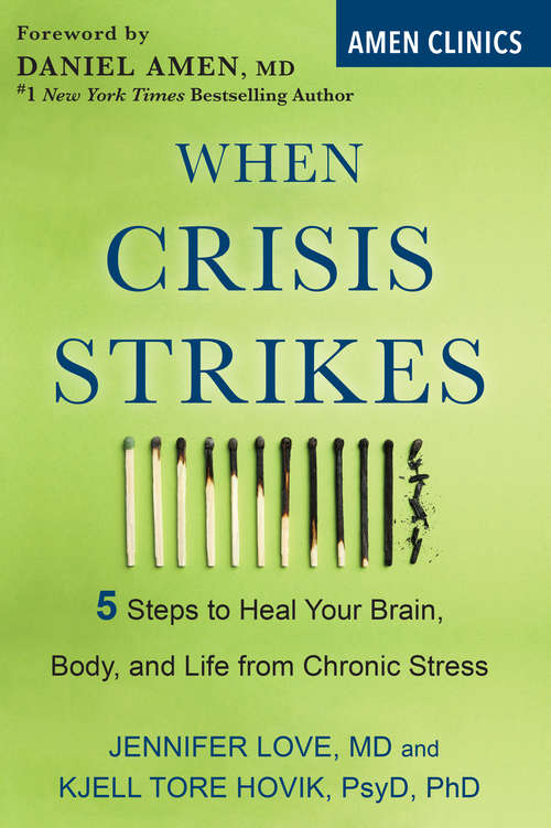 Book cover of When Crisis Strikes: 5 Steps to Heal Your Brain, Body, and Life from Chronic Stress