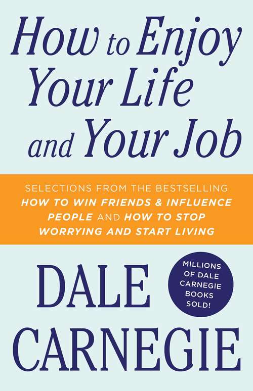 Book cover of How to Enjoy Your Life and Your Job (Dale Carnegie Bks.)