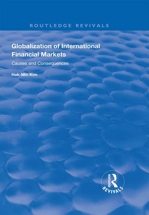 Book cover of Globalization of International Financial Markets: Causes and Consequences (Routledge Revivals)