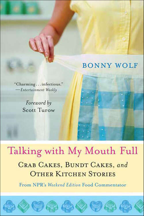 Book cover of Talking with My Mouth Full: Crab Cakes, Bundt Cakes, and Other Kitchen Stories