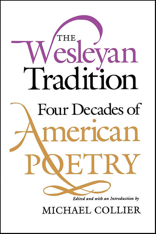 Book cover of The Wesleyan Tradition: Four Decades of American Poetry (Wesleyan Poetry Series)