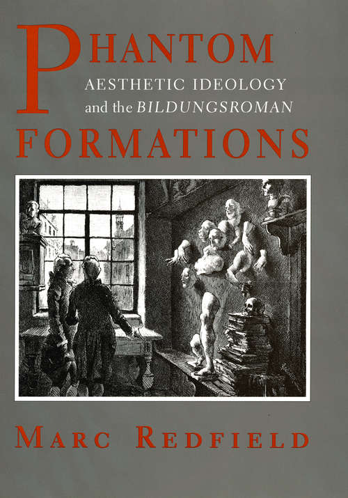 Book cover of Phantom Formations: Aesthetic Ideology and the "Bildungsroman"