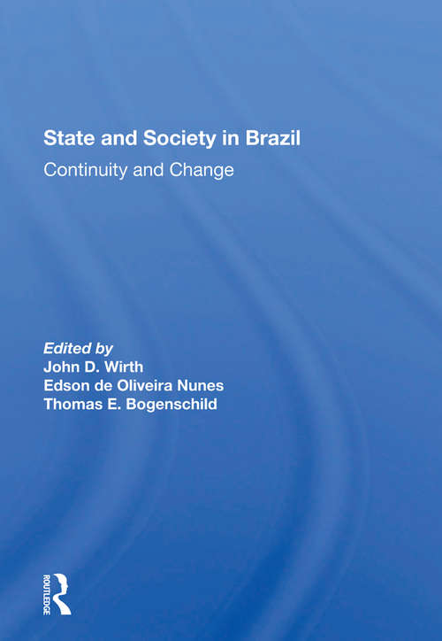 Book cover of State And Society In Brazil: Continuity And Change