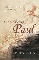 Book cover of Introducing Paul: The Man, His Mission And His Message