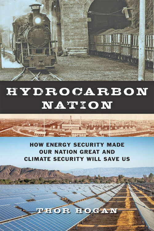 Book cover of Hydrocarbon Nation: How Energy Security Made Our Nation Great and Climate Security Will Save Us (The Johns Hopkins University Studies in Historical and Political Science #133)