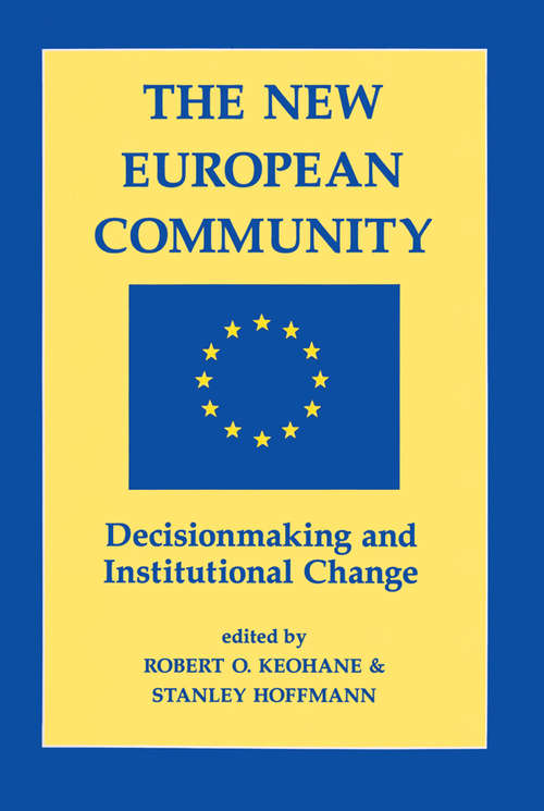 Book cover of The New European Community: Decisionmaking And Institutional Change