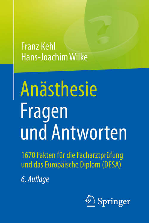 Book cover of Anästhesie. Fragen und Antworten: 1670 Fakten für die Facharztprüfung und das Europäische Diplom (DESA)