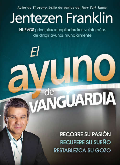 Book cover of El Ayuno de Vanguardia: Recobre su pasión, recupere su sueño y restablezca su gozo