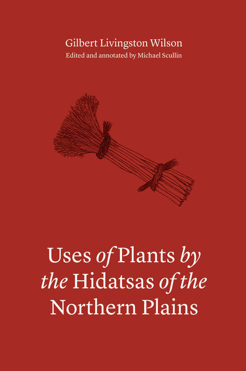 Book cover of Uses of Plants by the Hidatsas of the Northern Plains