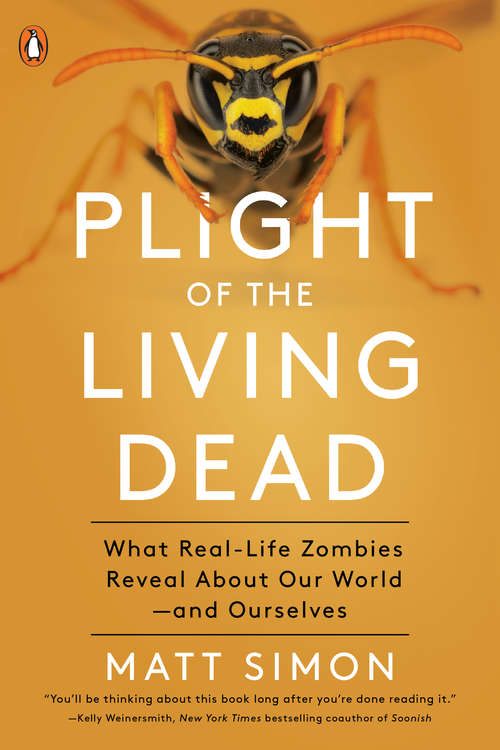Book cover of Plight of the Living Dead: What Real-Life Zombies Reveal About Our World--and Ourselves
