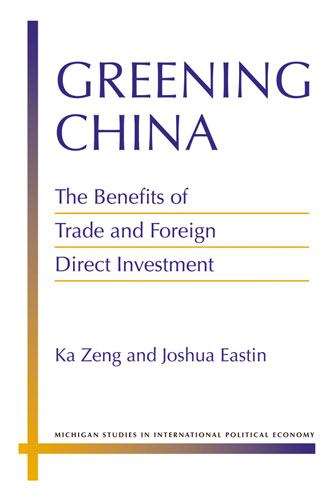 Book cover of Greening China: The Benefits of Trade and Foreign Direct Investment