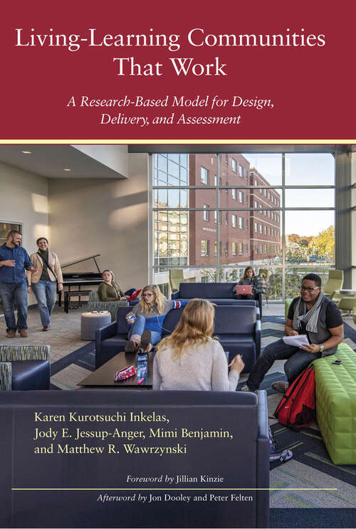 Book cover of Living-Learning Communities That Work: A Research-Based Model for Design, Delivery, and Assessment