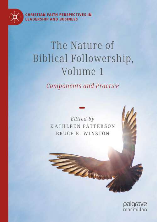 Book cover of The Nature of Biblical Followership, Volume 1: Components and Practice (1st ed. 2023) (Christian Faith Perspectives in Leadership and Business)
