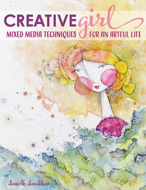 Book cover of creativeGIRL: Mixed Media Techniques for an Artful Life