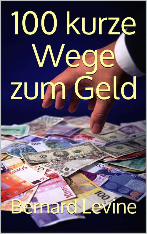 Book cover of Geld verdienen mit 100 verschiedenen Möglichkeiten